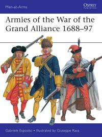 صورة الغلاف: Armies of the War of the Grand Alliance 1688–97 1st edition 9781472844354