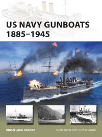 Cover image: US Navy Gunboats 1885–1945 1st edition 9781472844705