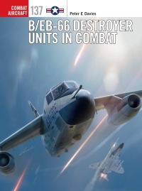 صورة الغلاف: B/EB-66 Destroyer Units in Combat 1st edition 9781472845078