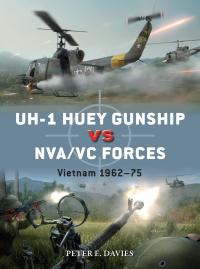 صورة الغلاف: UH-1 Huey Gunship vs NVA/VC Forces 1st edition 9781472845153