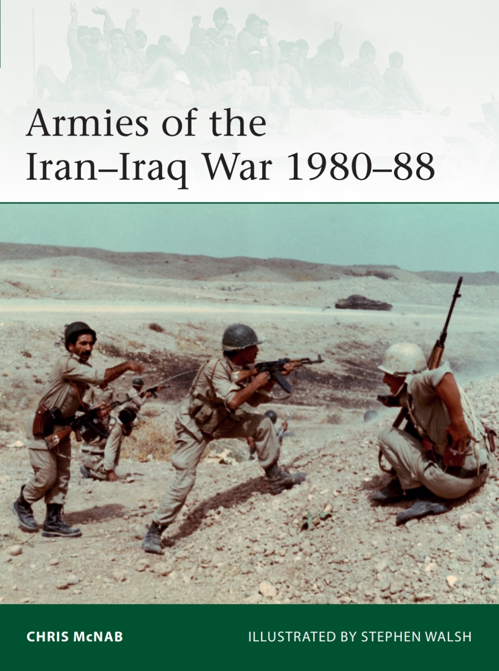 Armies of the Iran–Iraq War 1980–88 1st Edition
