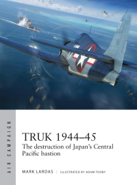 Cover image: Truk 1944–45 1st edition 9781472845856