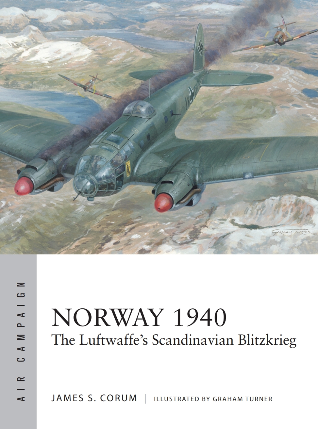 Norway 1940 The Luftwaffe’s Scandinavian Blitzkrieg 1st Edition