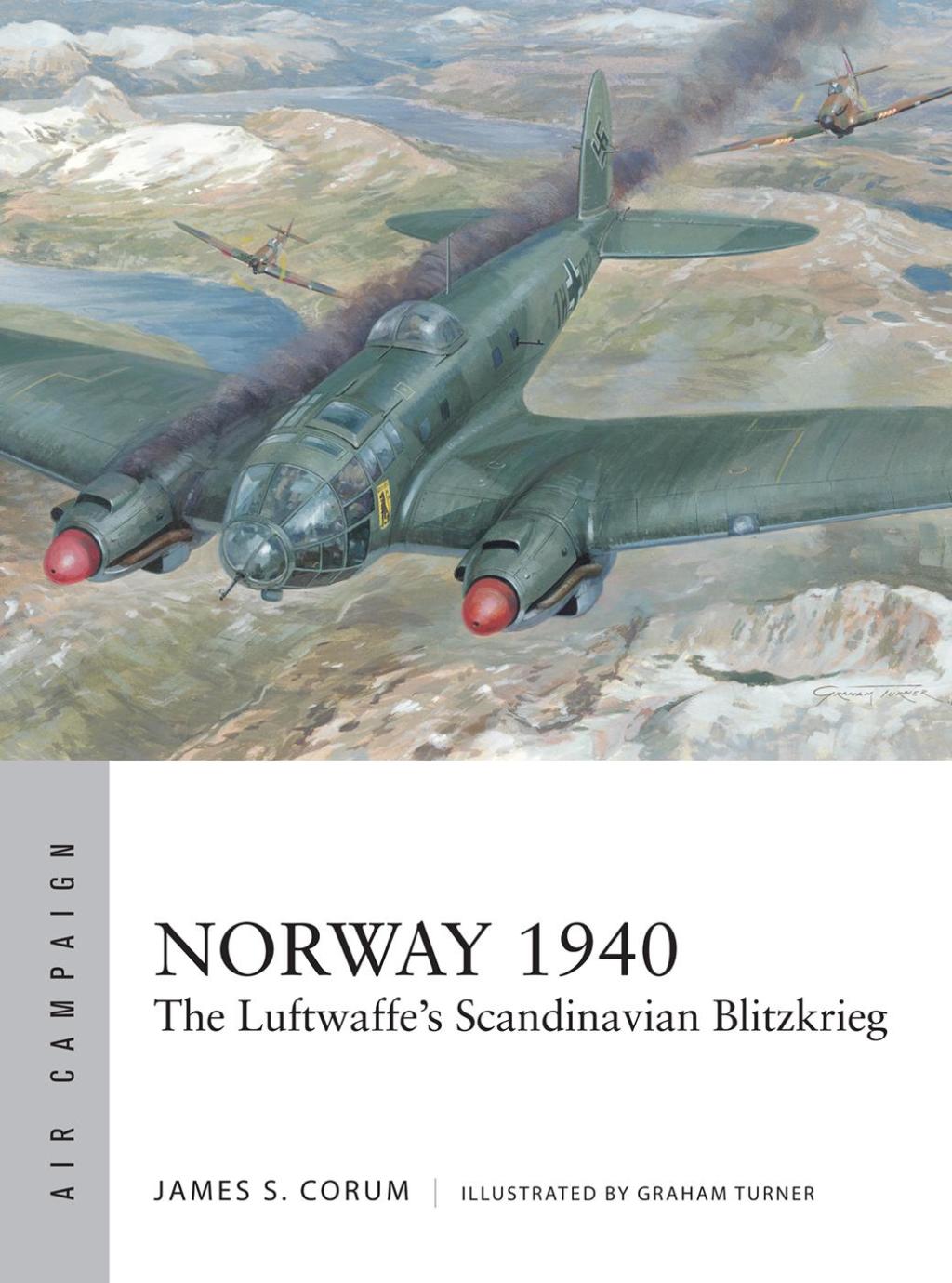Norway 1940 The Luftwaffe’s Scandinavian Blitzkrieg 1st Edition