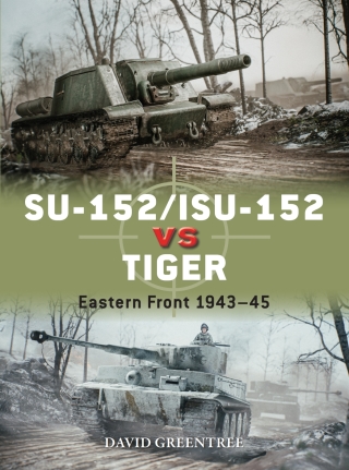 Cover image: SU-152/ISU-152 vs Tiger 1st edition 9781472848642