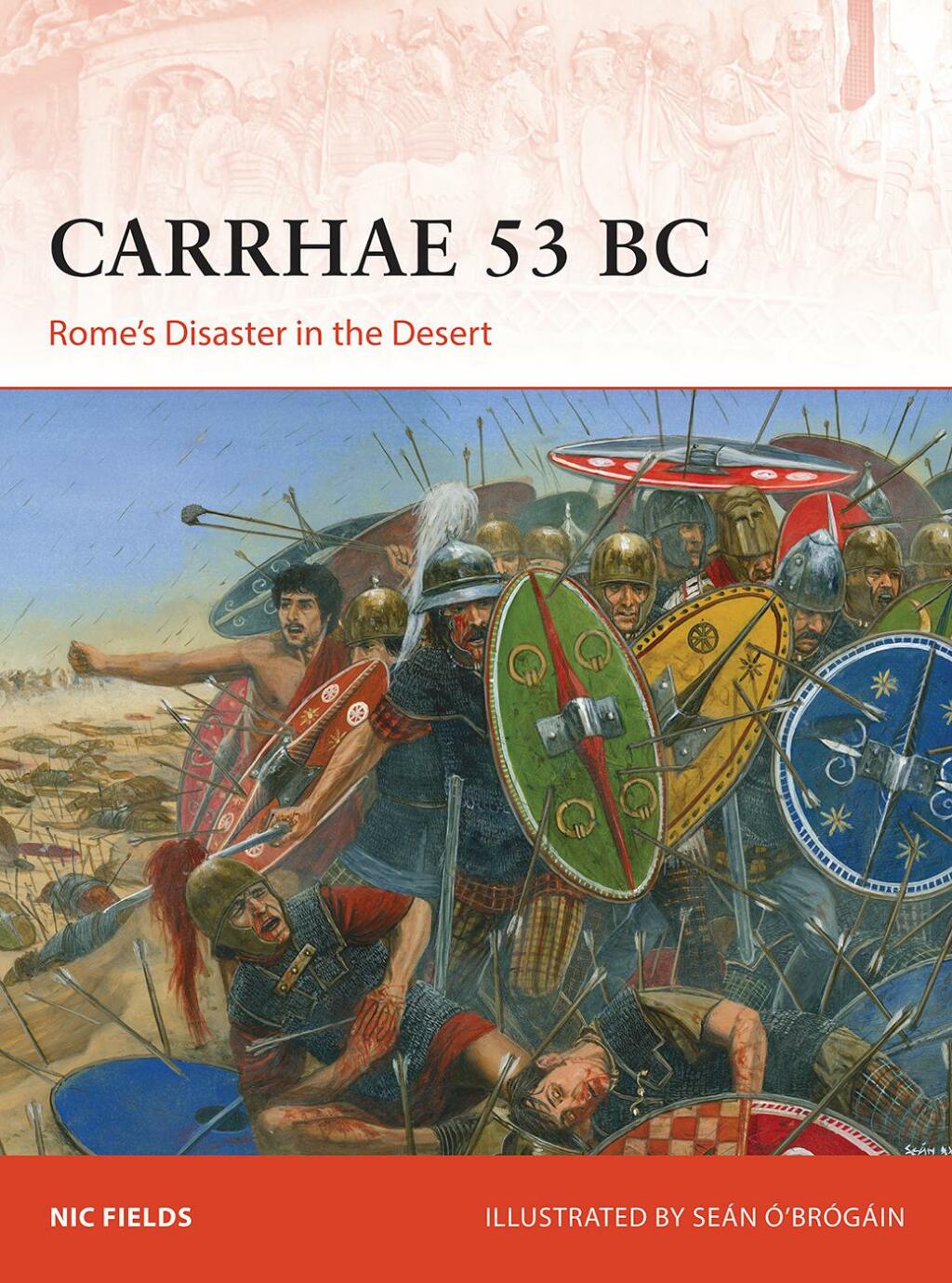 Carrhae 53 BC Rome’s Disaster in the Desert 1st Edition