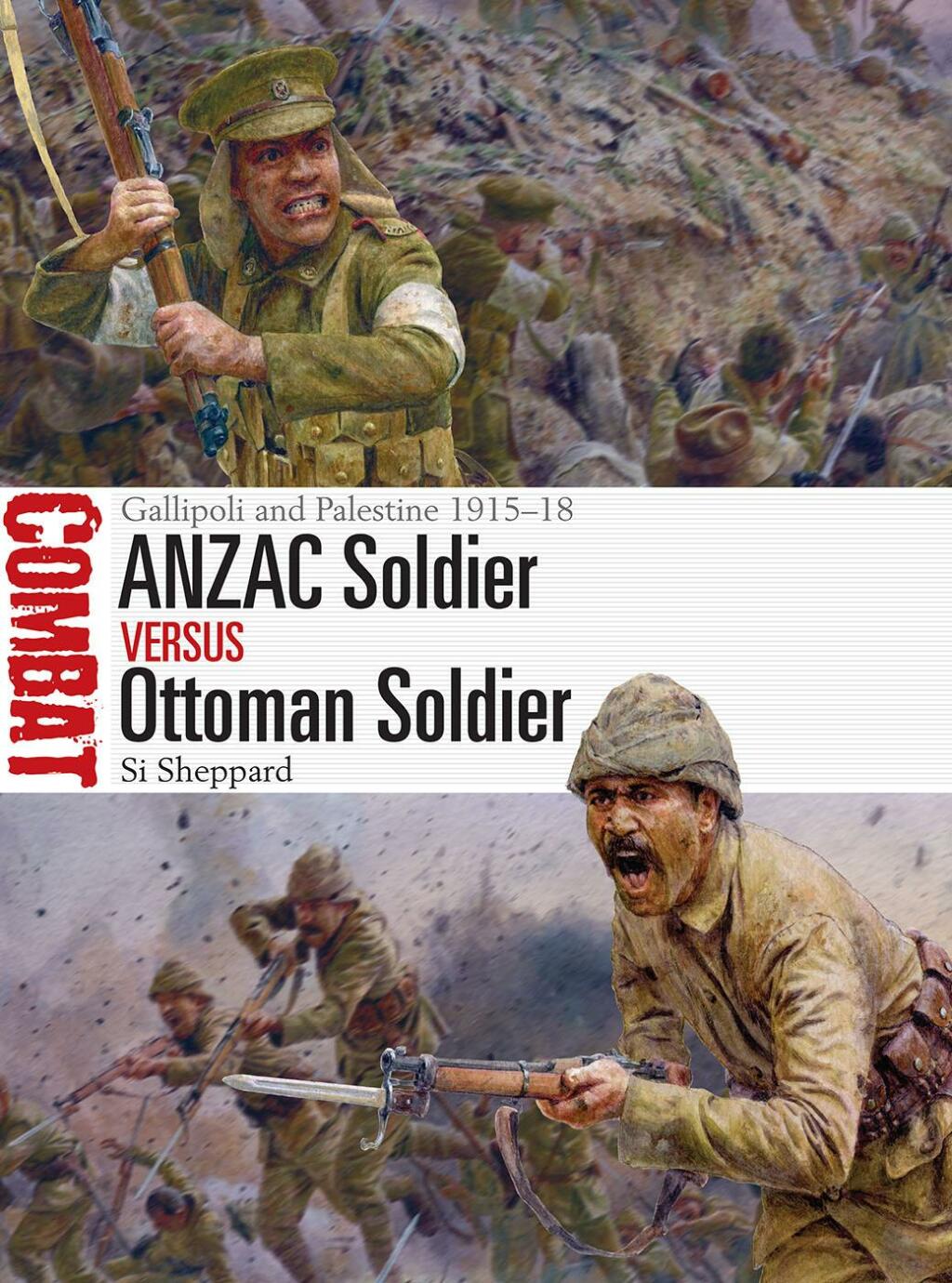 ANZAC Soldier vs Ottoman Soldier Gallipoli and Palestine 1915–18 1st Edition