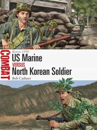 表紙画像: US Marine vs North Korean Soldier 1st edition 9781472849229