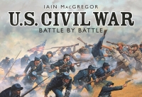 Cover image: U.S. Civil War Battle by Battle 1st edition 9781472850119