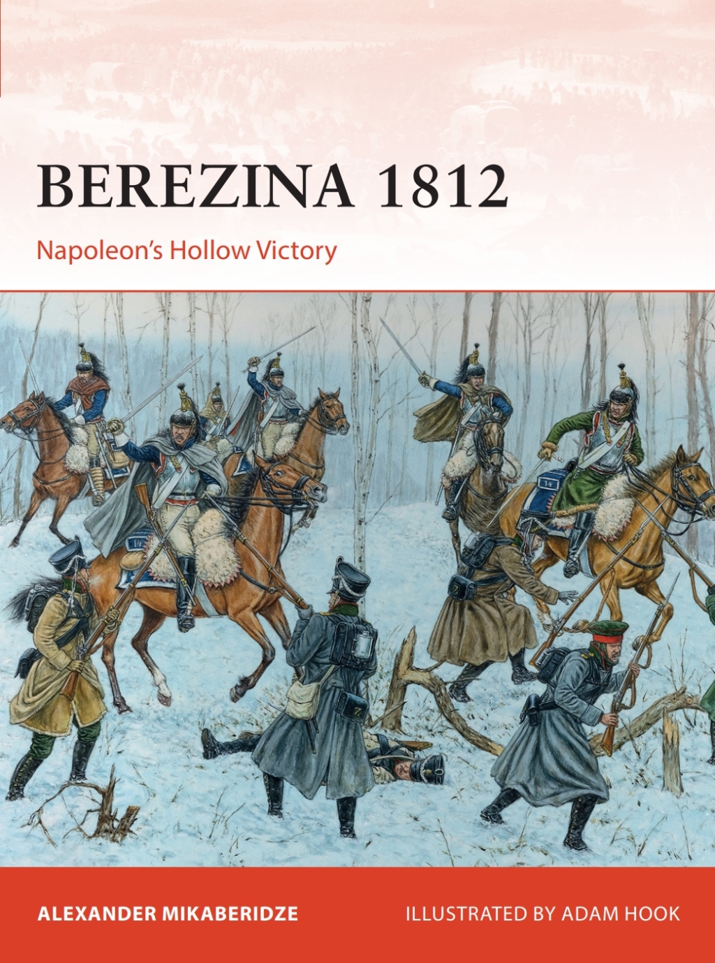 Berezina 1812 Napoleon’s Hollow Victory 1st Edition