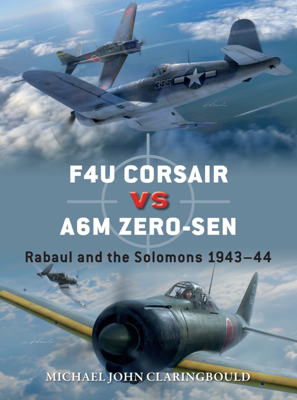 F4U Corsair versus A6M Zero-sen Rabaul and the Solomons 1943–44 1st Edition