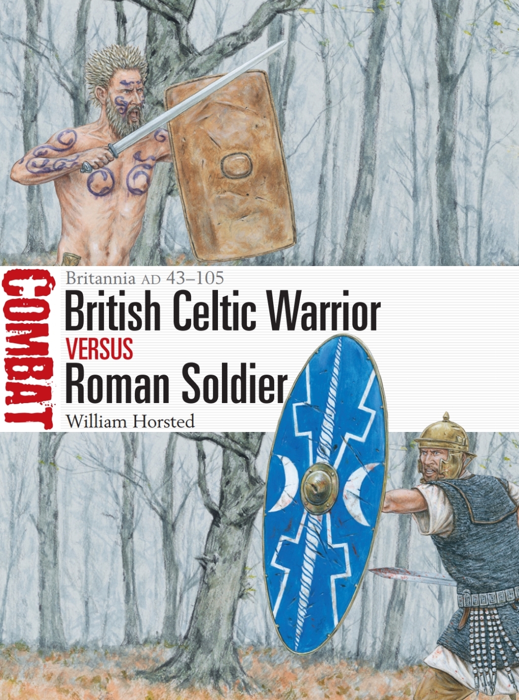 British Celtic Warrior vs Roman Soldier Britannia AD 43–105 1st Edition