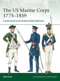 Cover image: The US Marine Corps 1775–1859 1st edition 9781472851543