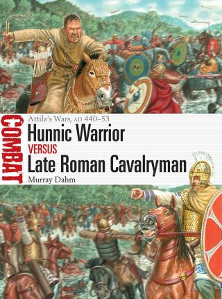 Cover image: Hunnic Warrior vs Late Roman Cavalryman 1st edition 9781472852083
