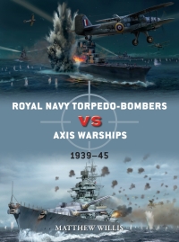 صورة الغلاف: Royal Navy torpedo-bombers vs Axis warships 1st edition 9781472852489