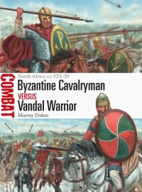 صورة الغلاف: Byzantine Cavalryman vs Vandal Warrior 1st edition 9781472853707