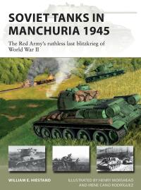 صورة الغلاف: Soviet Tanks in Manchuria 1945 1st edition 9781472853721