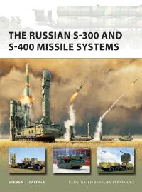 صورة الغلاف: The Russian S-300 and S-400 Missile Systems 1st edition 9781472853769