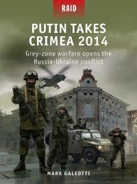 صورة الغلاف: Putin Takes Crimea 2014 1st edition 9781472853844