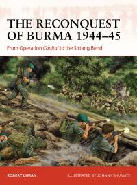 Cover image: The Reconquest of Burma 1944–45 1st edition