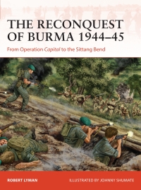 Cover image: The Reconquest of Burma 1944–45 1st edition 9781472854063