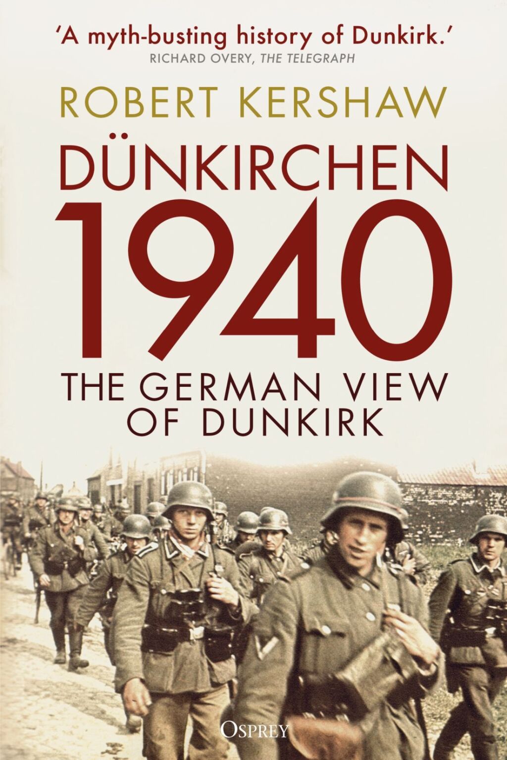 Dünkirchen 1940 The German View of Dunkirk 1st Edition