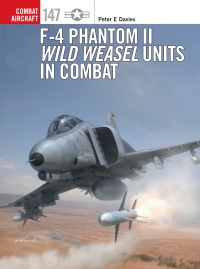 Cover image: F-4 Phantom II Wild Weasel Units in Combat 1st edition 9781472854568