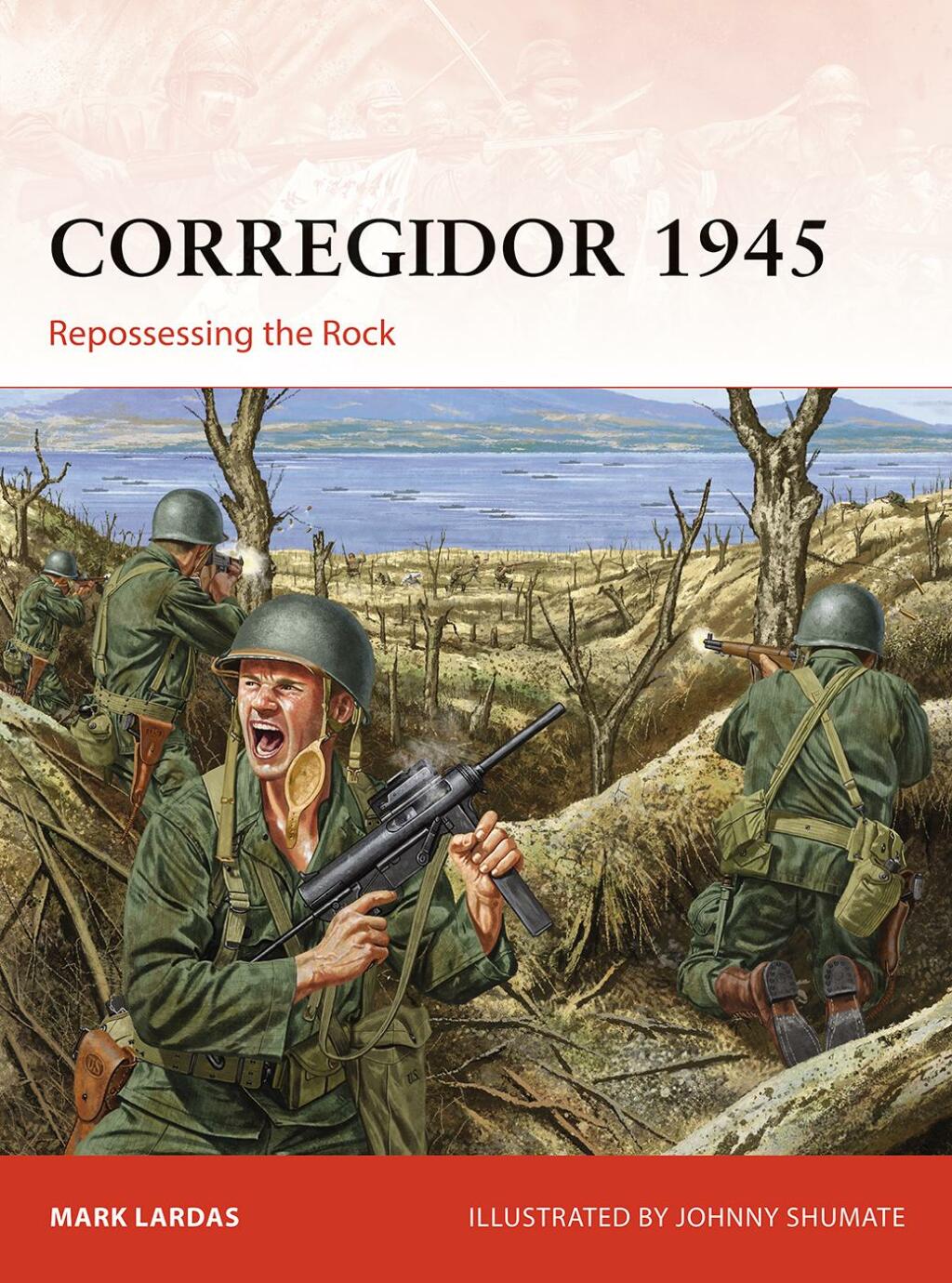 Corregidor 1945 Repossessing the Rock 1st Edition