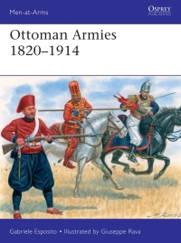 Cover image: Ottoman Armies 1820–1914 1st edition 9781472855374