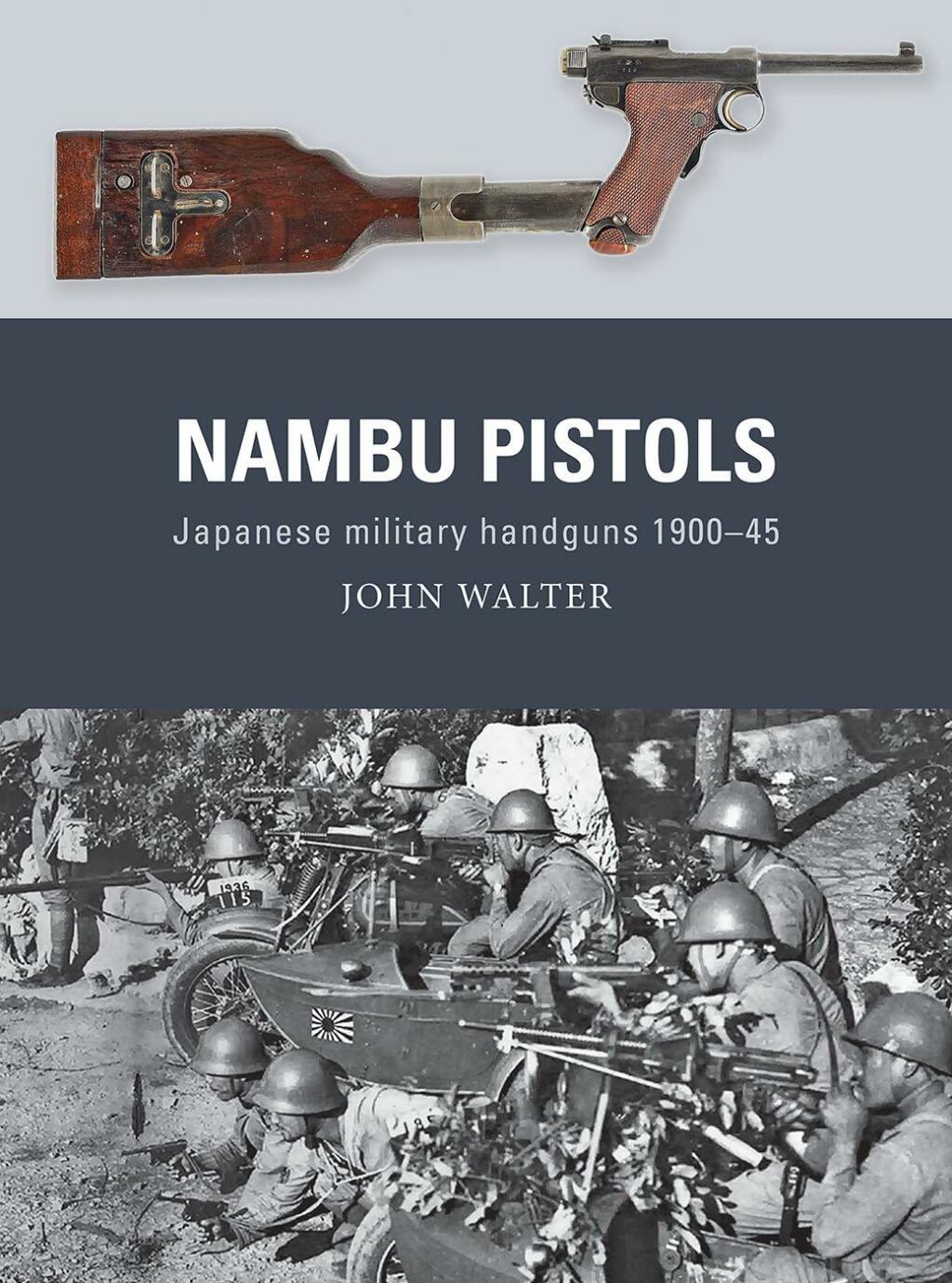 Nambu Pistols Japanese military handguns 1900–45 1st Edition