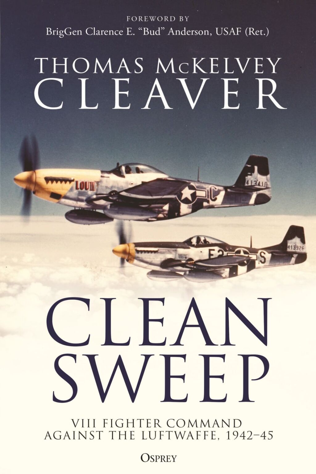 Clean Sweep VIII Fighter Command against the Luftwaffe, 1942–45 1st Edition