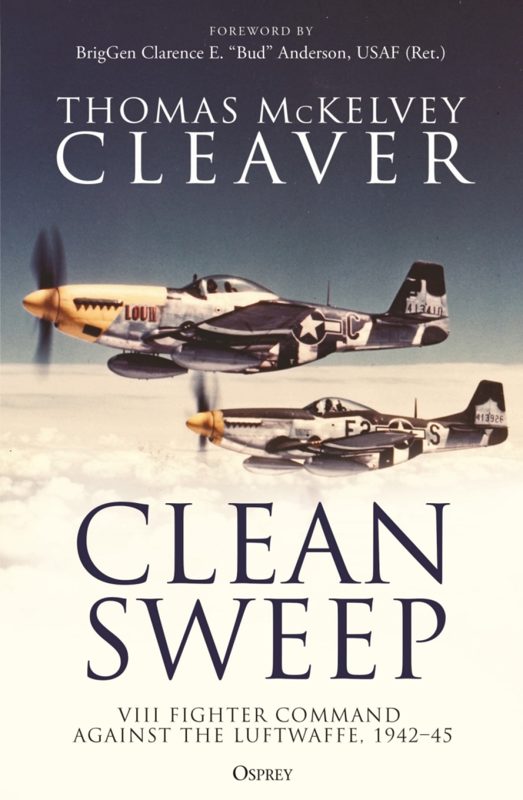 Clean Sweep VIII Fighter Command against the Luftwaffe, 1942–45 1st Edition