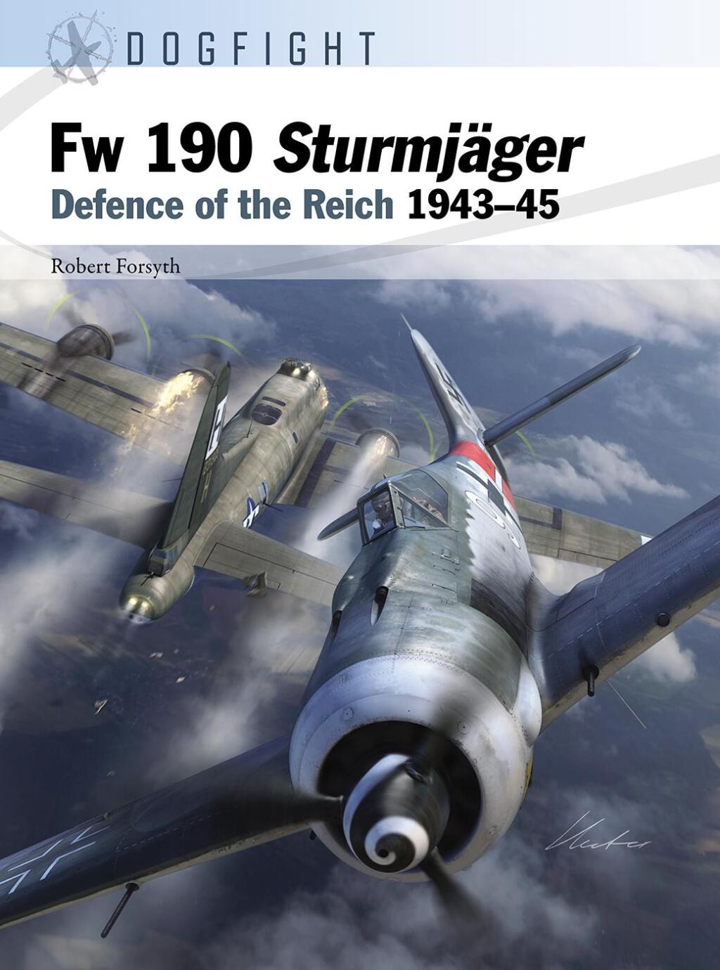 Fw 190 Sturmjäger Defence of the Reich 1943–45 1st Edition