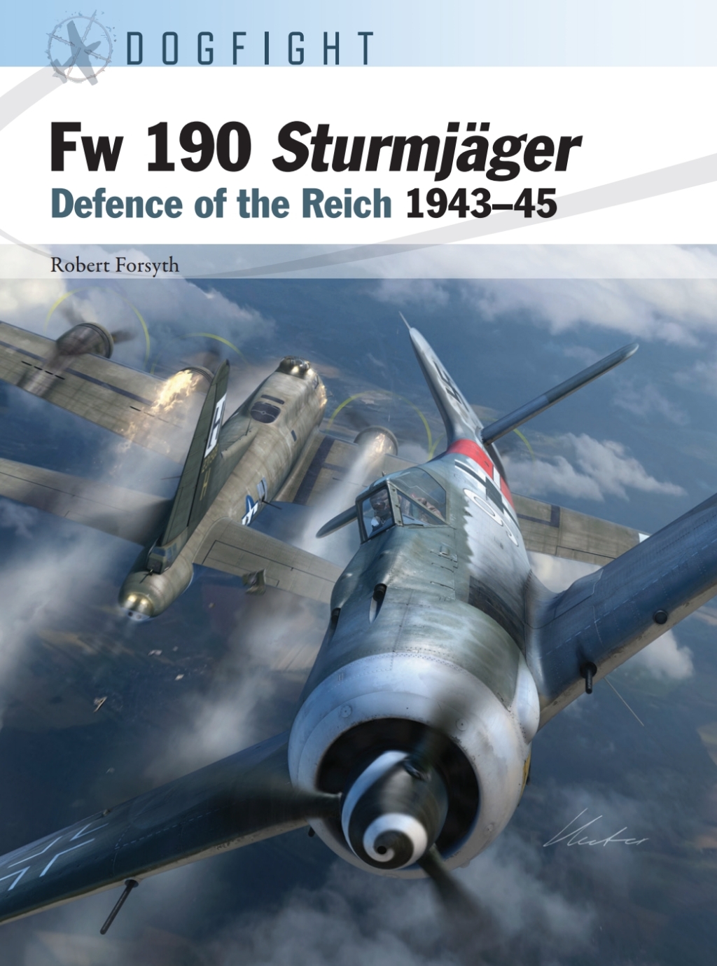 Fw 190 Sturmjäger Defence of the Reich 1943–45 1st Edition