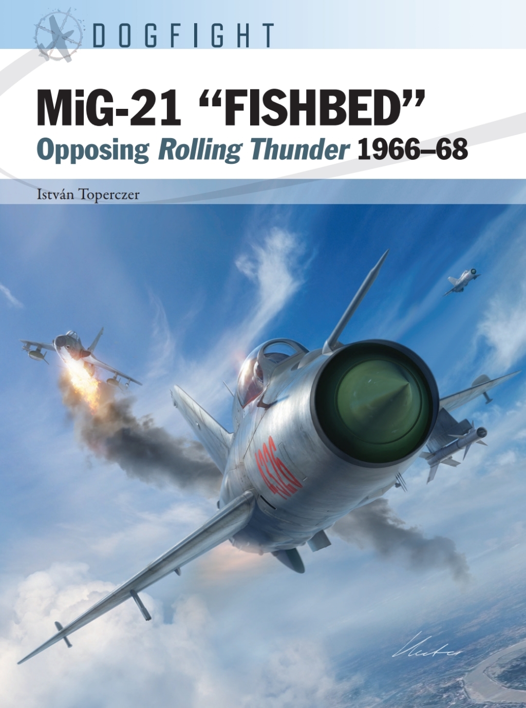 MiG-21 “FISHBED” Opposing Rolling Thunder 1966–68 1st Edition