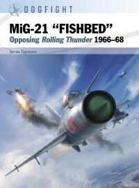 Cover image: MiG-21 “FISHBED” 1st edition 9781472857569