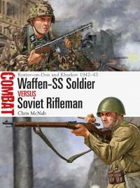 Imagen de portada: Waffen-SS Soldier vs Soviet Rifleman 1st edition 9781472857989