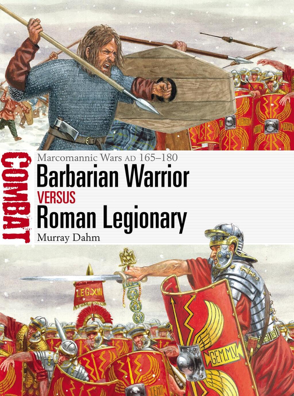 Barbarian Warrior vs Roman Legionary Marcomannic Wars AD 165–180 1st Edition