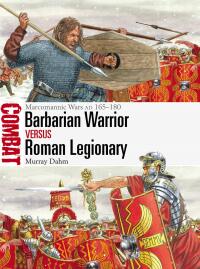 Omslagafbeelding: Barbarian Warrior vs Roman Legionary 1st edition