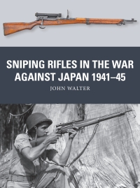 表紙画像: Sniping Rifles in the War Against Japan 1941–45 1st edition