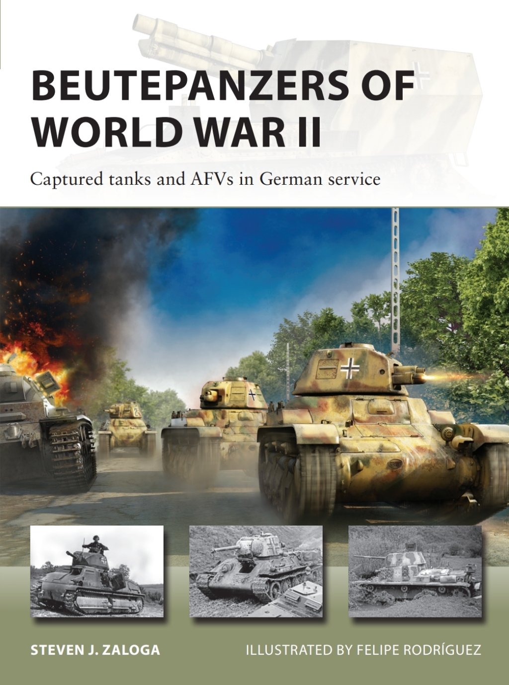 Beutepanzers of World War II Captured tanks and AFVs in German service 1st Edition