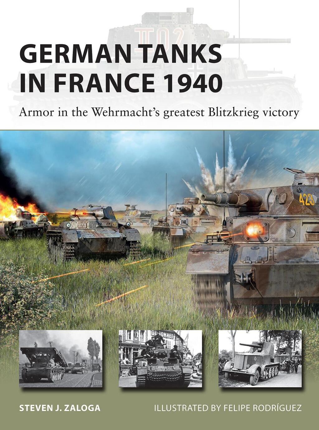 German Tanks in France 1940 Armor in the Wehrmacht’s greatest Blitzkrieg victory 1st Edition