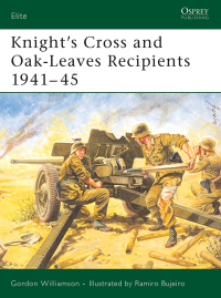 Immagine di copertina: Knight's Cross and Oak-Leaves Recipients 1941–45 1st edition 9781841766423