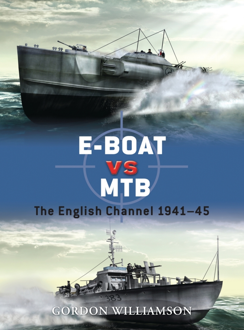 E-Boat vs MTB The English Channel 1941–45 1st Edition