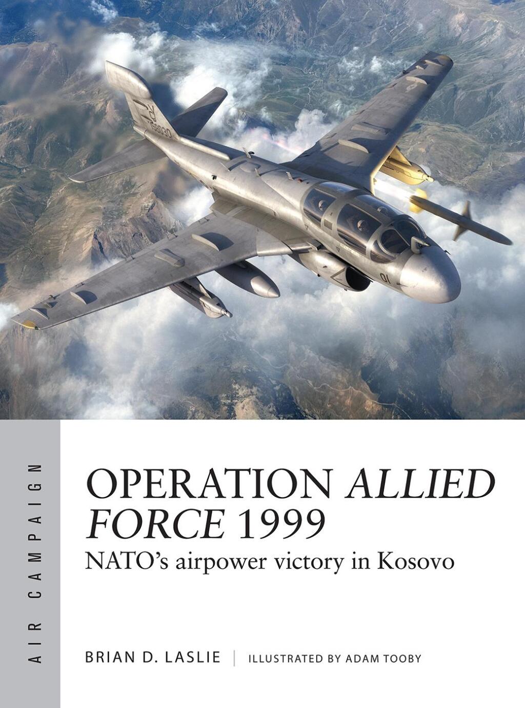 Operation Allied Force 1999 NATO’s airpower victory in Kosovo 1st Edition