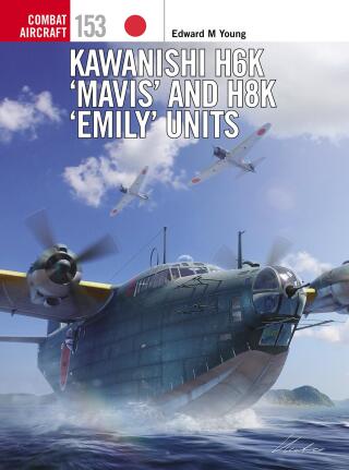 Cover image: Kawanishi H6K ‘Mavis’ and H8K ‘Emily’ Units 1st edition 9781472860620