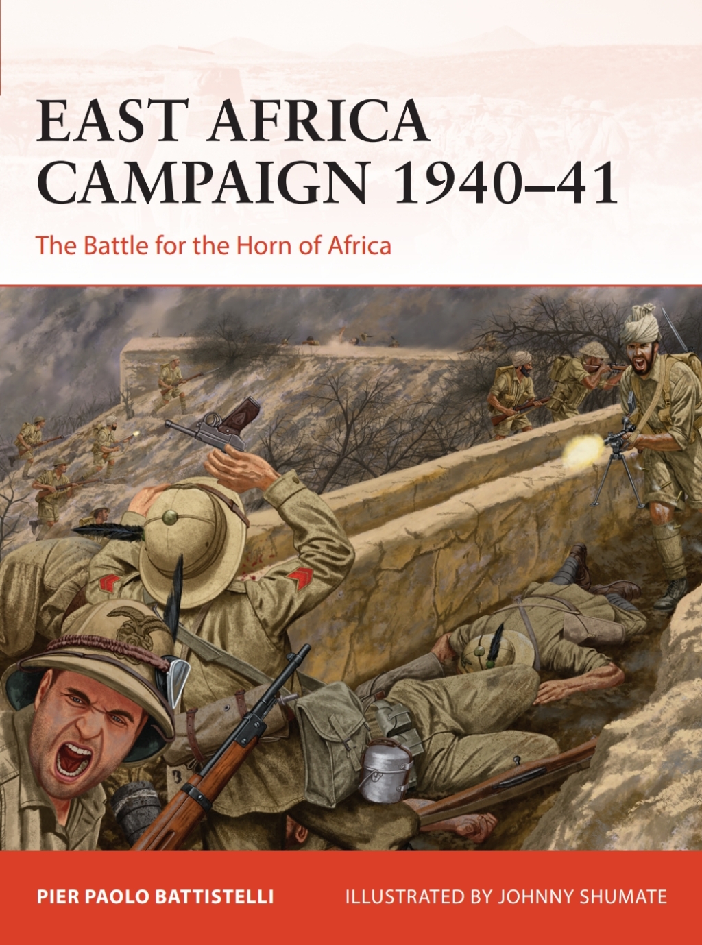 East Africa Campaign 1940–41 The Battle for the Horn of Africa 1st Edition
