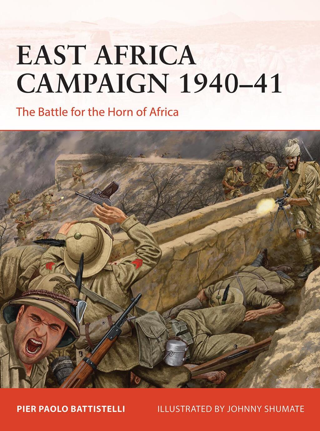 East Africa Campaign 1940–41 The Battle for the Horn of Africa 1st Edition