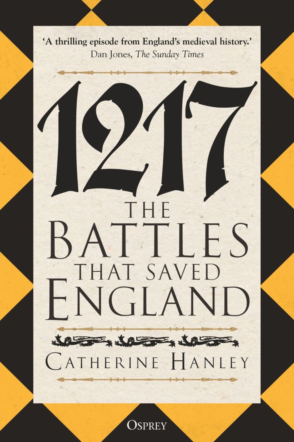 1217 The Battles that Saved England 1st Edition