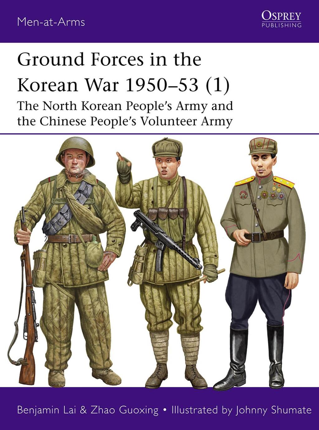 Ground Forces in the Korean War 1950–53 (1) The North Korean People’s Army and the Chinese People’s Volunteer Army 1st Edition